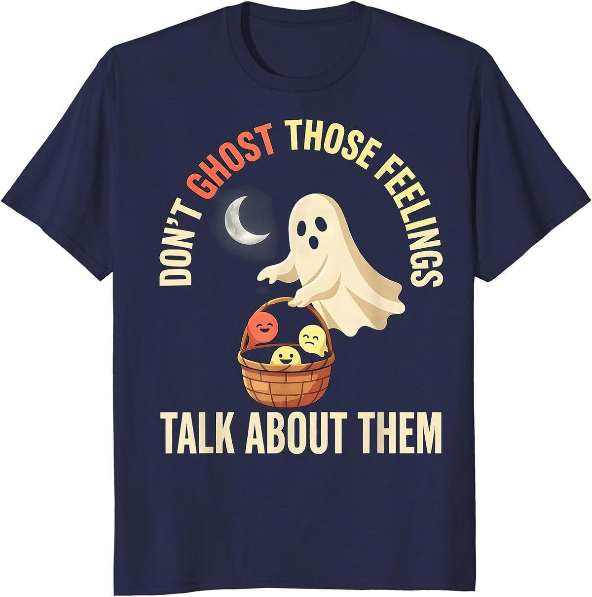 Don't Ghost Those Feelings Talk About Them Halloween T-Shirt - Navy Blue