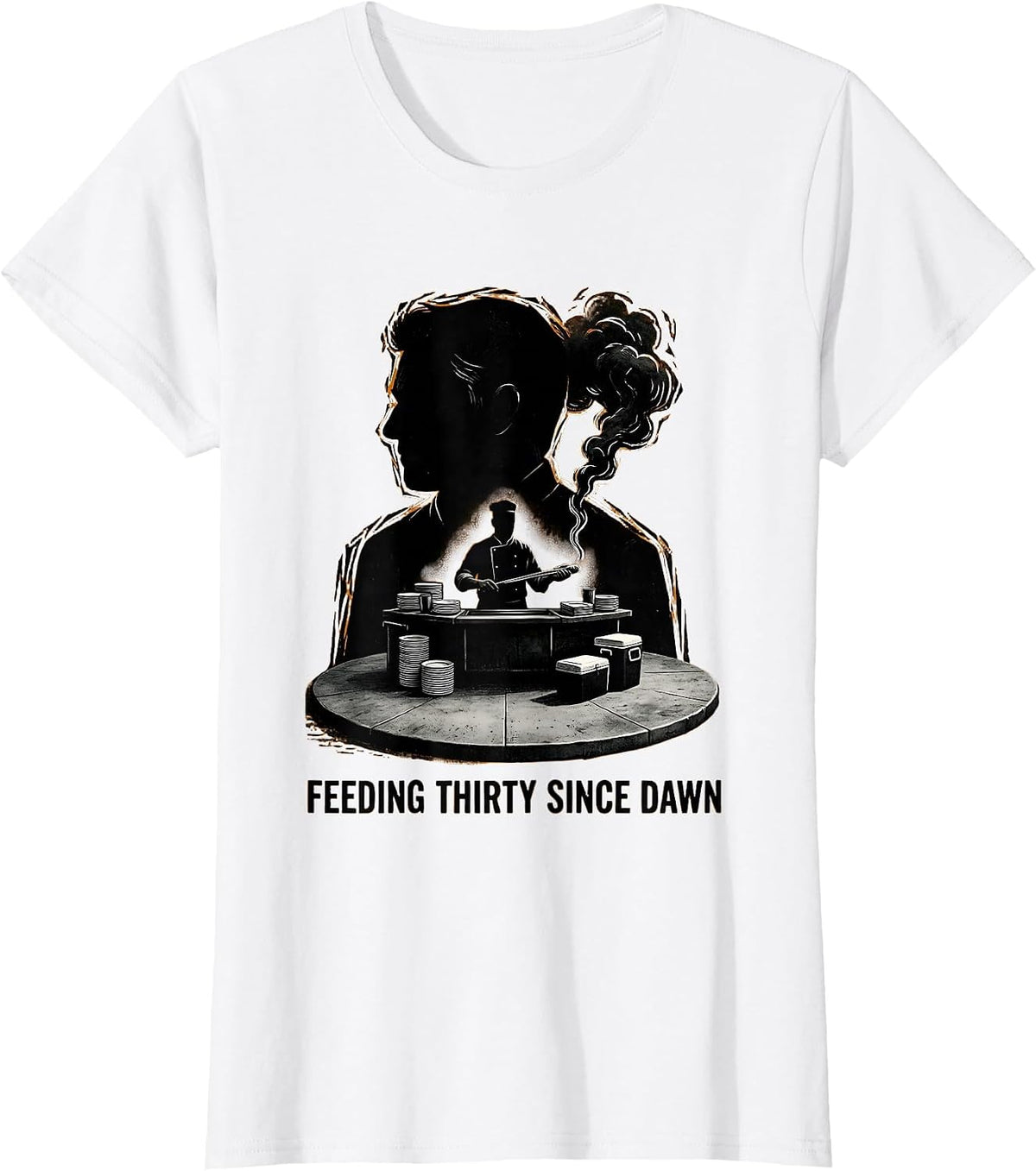 Feeding Thirty Since Dawn Funny BBQ Cookout Party T-Shirt - White