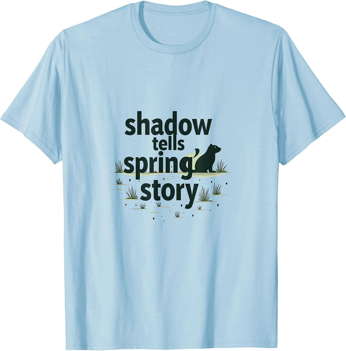 Shadow Tells Spring's Story Groundhog Day Design T-Shirt - Baby Blue