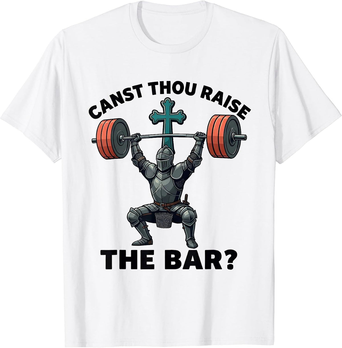 Men's Canst Thou Raise the Bar? Medieval Christian Gym Humor T-Shirt - White