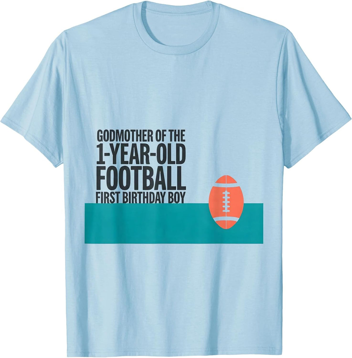 Men's Godmother Of The 1-Year-Old Football First Birthday Boy T-Shirt - Baby Blue
