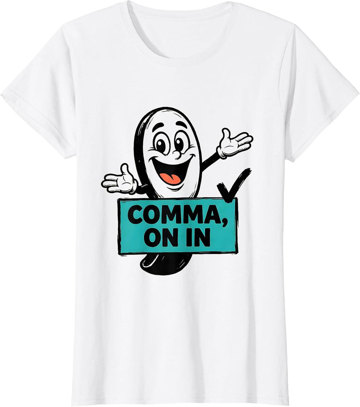 Women's Comma On In Funny Grammar Teacher Punctuation Humor T-Shirt - White