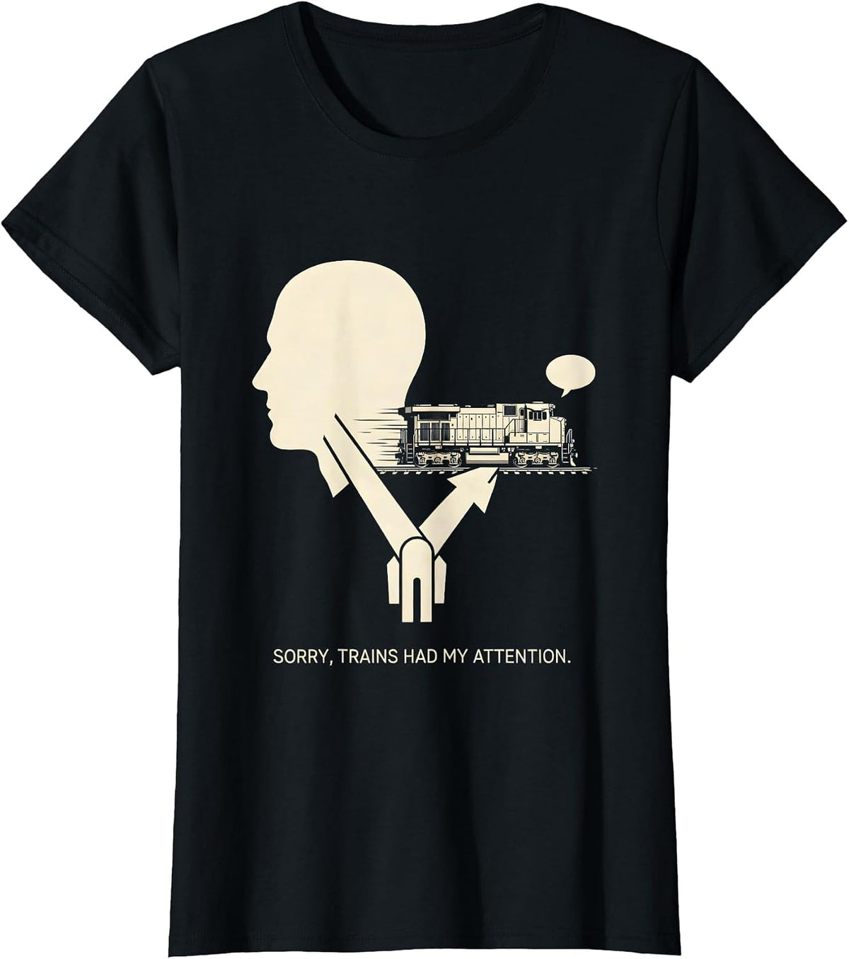 Sorry Trains Had My Attention Funny Train Enthusiast Model T-Shirt - Black