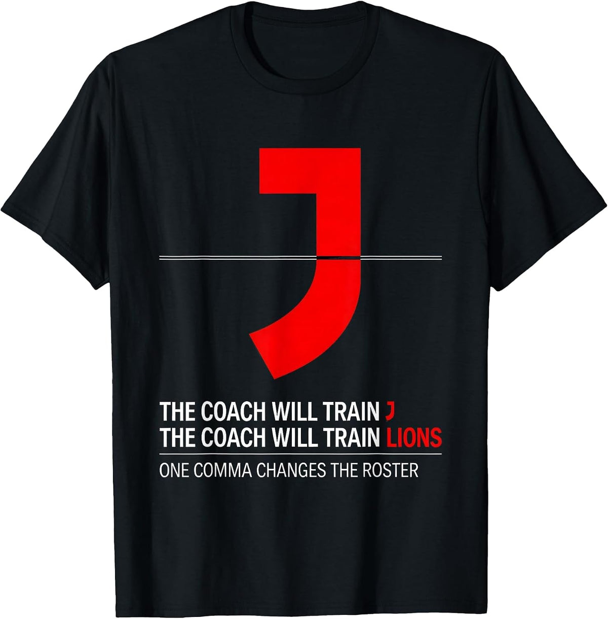 Men's The Coach Will Train Lions Funny Grammar Teacher Punctuation T-Shirt - Black