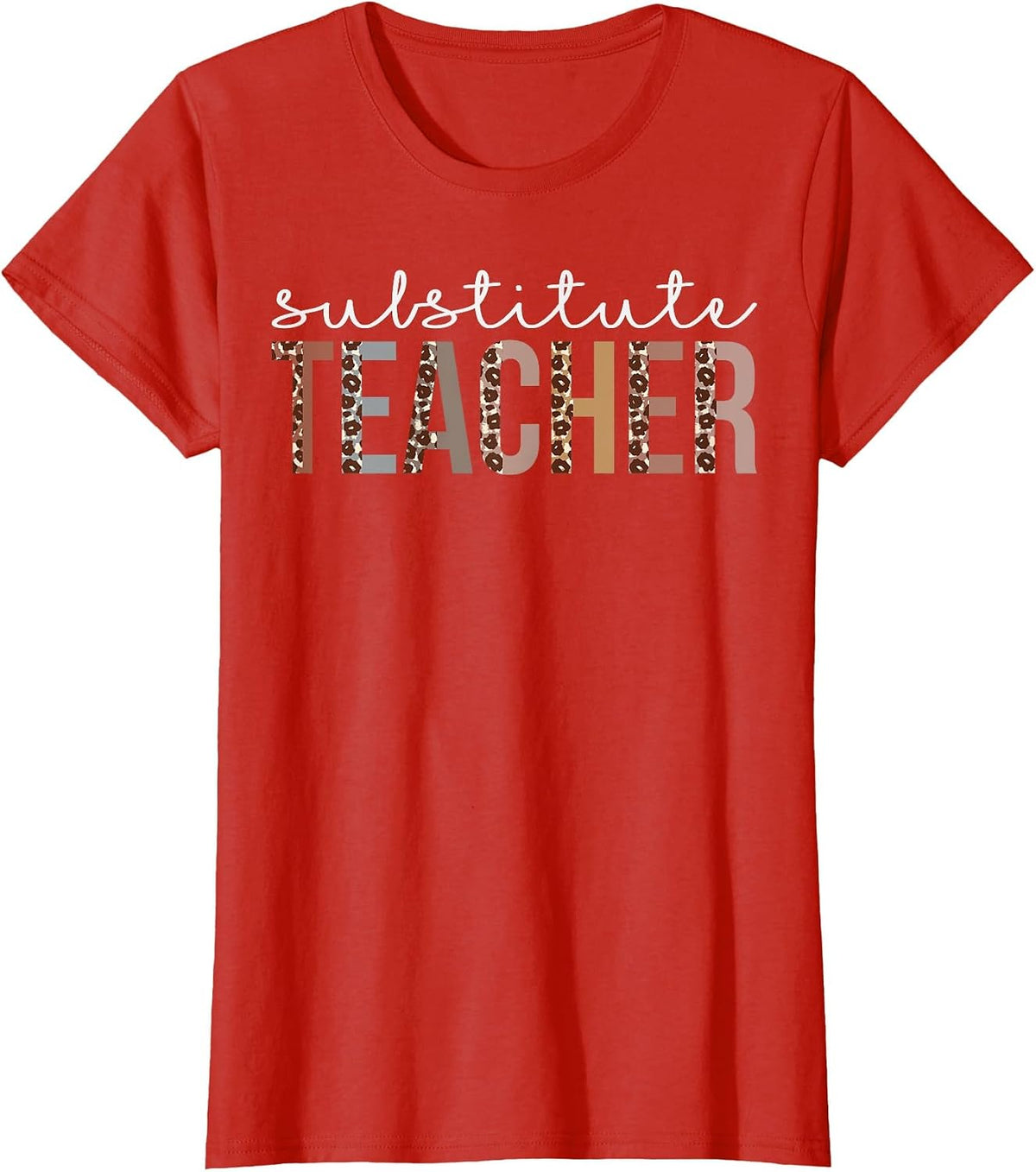 Substitute Teacher Leopard Appreciation for Women for Work T-Shirt - Red