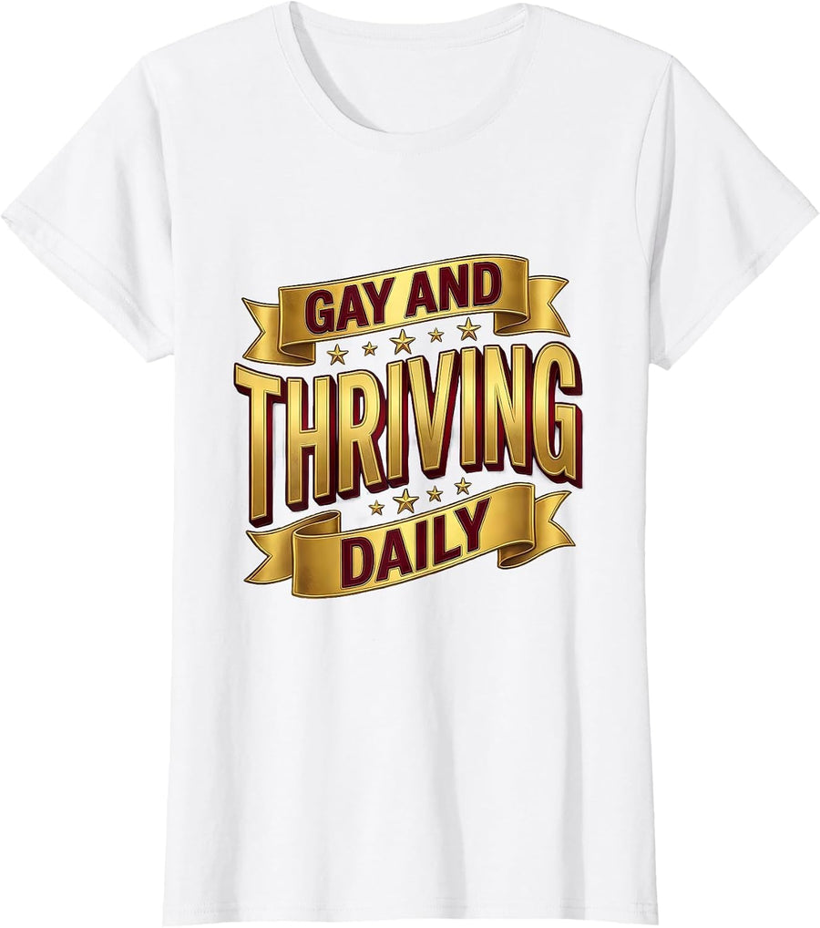 Women's Gay and Thriving Daily Lesbian Pride Design T-Shirt - White