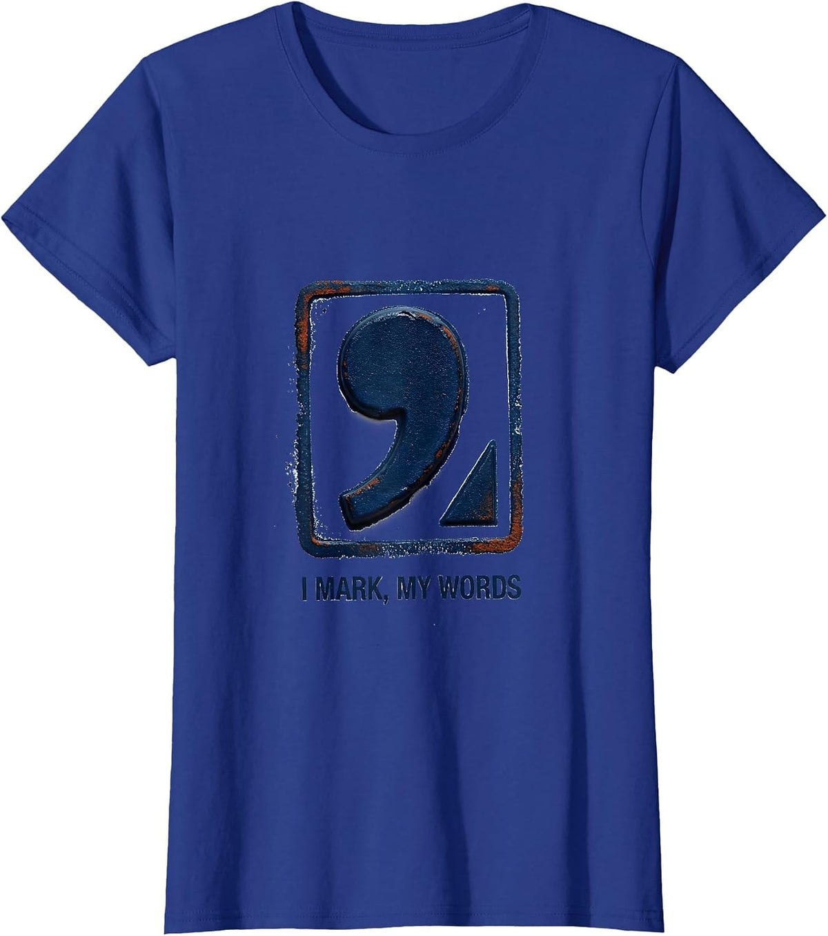 Women's I Mark My Words Funny Grammar Teacher Punctuation Humor T-Shirt - Royal Blue
