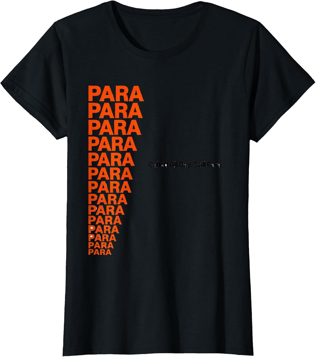 Women's Called All Day Still Para Funny Paraprofessional Support T-Shirt - Black