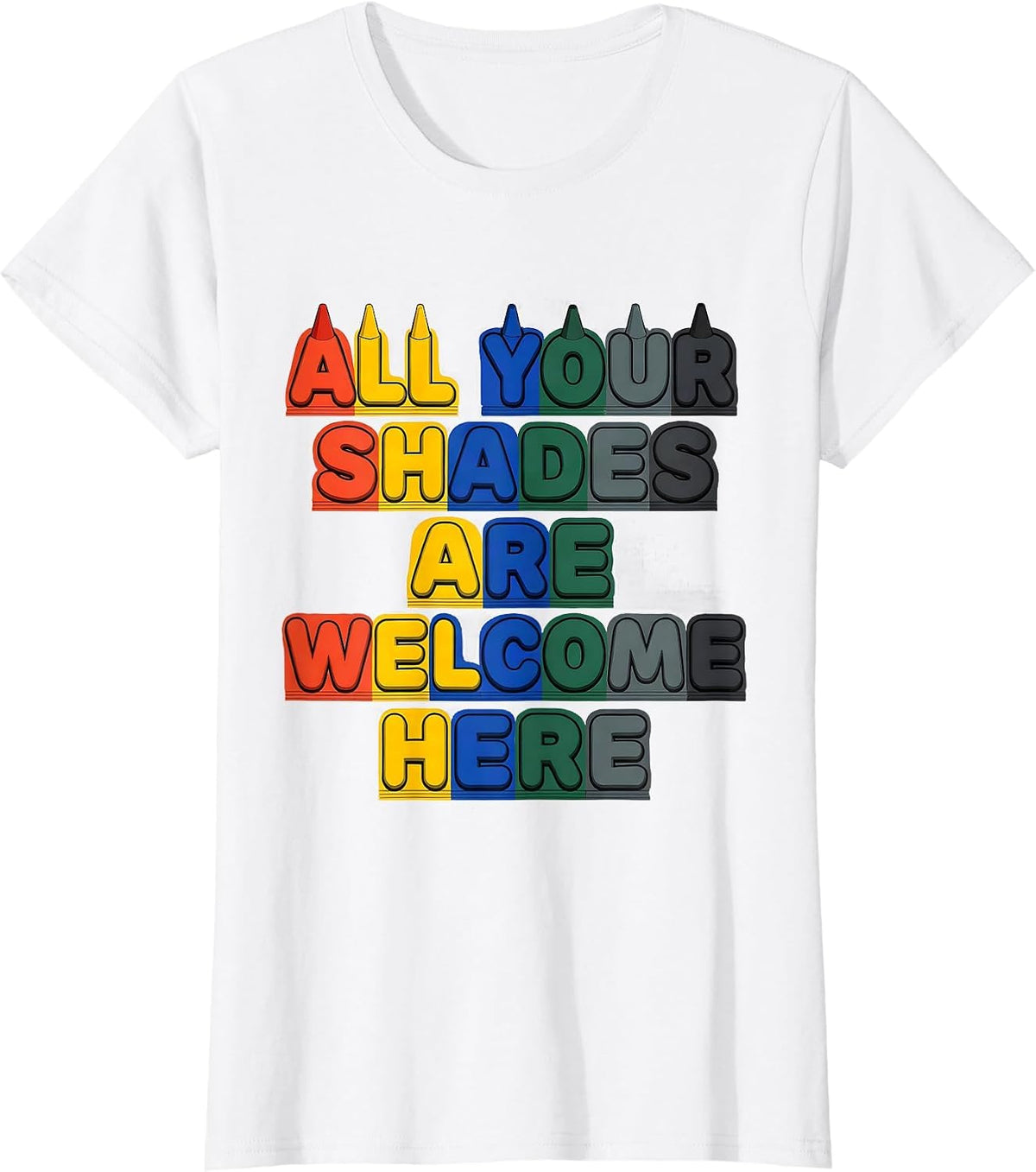 All Your Shades Are Welcome Here Inspirational Teacher T-Shirt - White