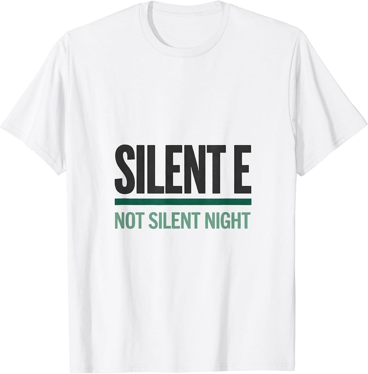 Men's Silent E, Not Silent Night Funny Teacher Grammar Gift T-Shirt - White
