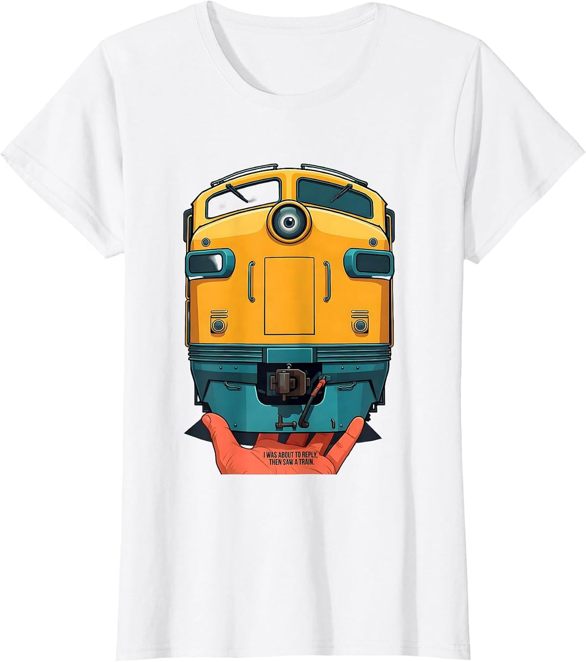 I Was About To Reply Then Saw A Train Funny Train Enthusiast T-Shirt - White