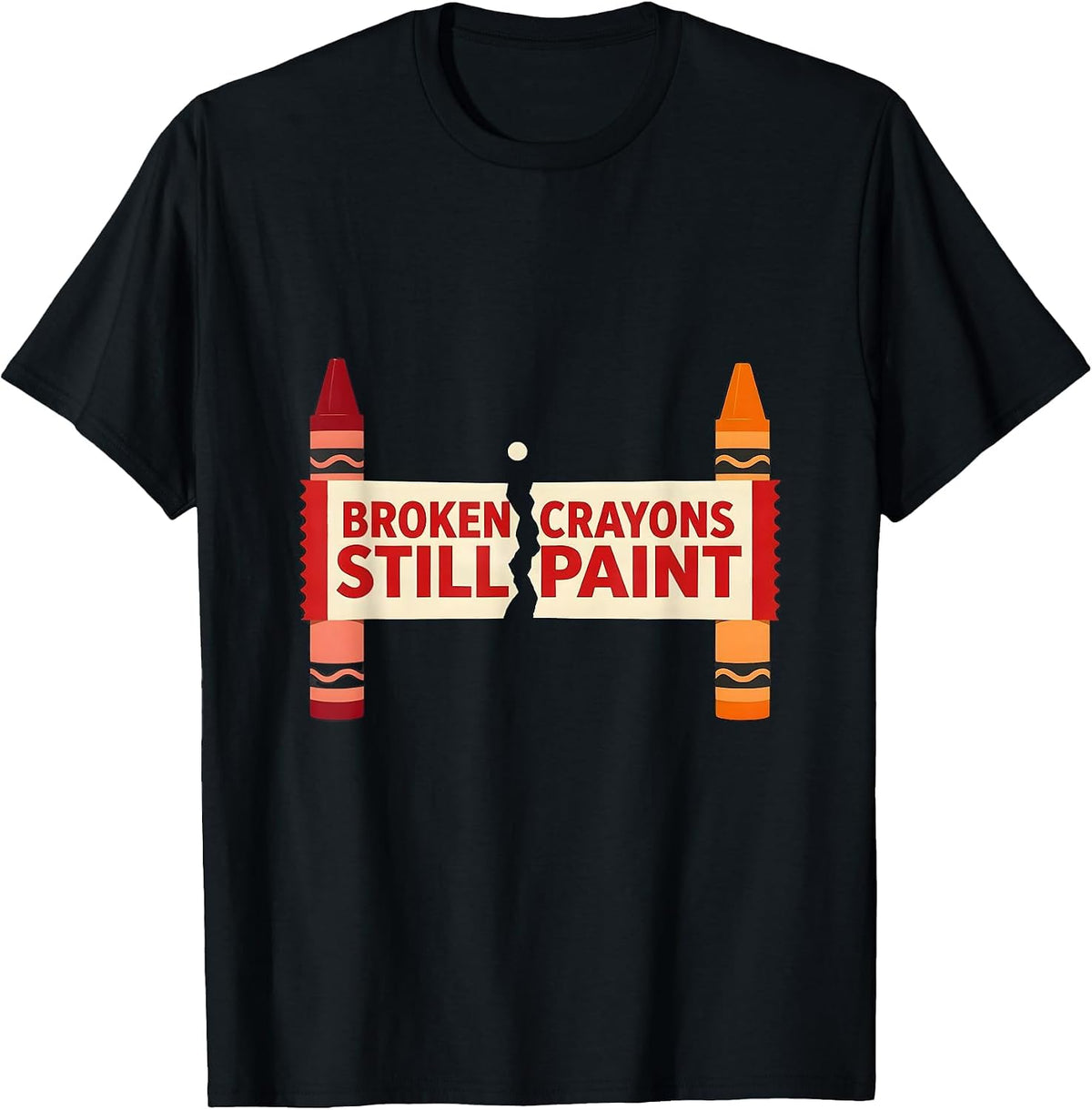 Men's Broken Crayons Still Paint Mental Health Awareness Support T-Shirt - Black