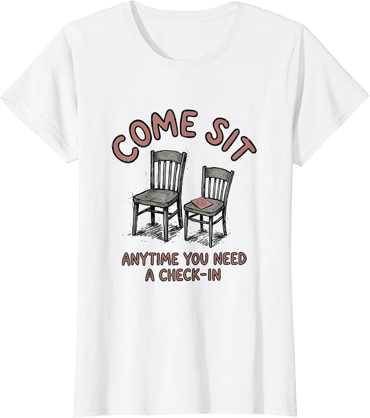 Come Sit Anytime You Need A Check-In School Counselor Mental T-Shirt - White