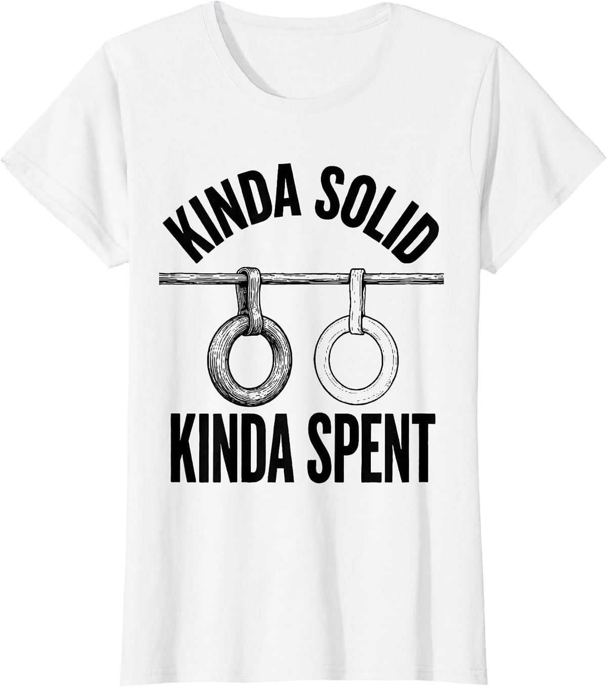 Women's Kinda Solid Kinda Spent Funny Gym Workout Weightlifting T-Shirt - White