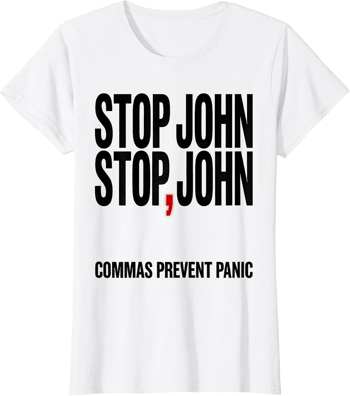 Women's Stop John Stop John Commas Prevent Panic Funny Teacher T-Shirt - White