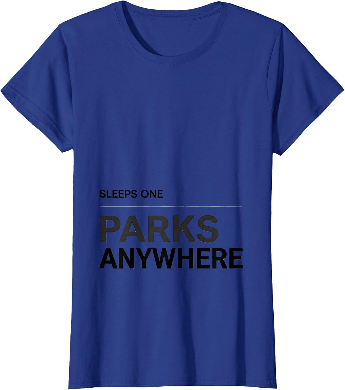 Women's Sleeps One, Parks Anywhere Minimalist Van Life Nomad Gift T-Shirt - Royal Blue