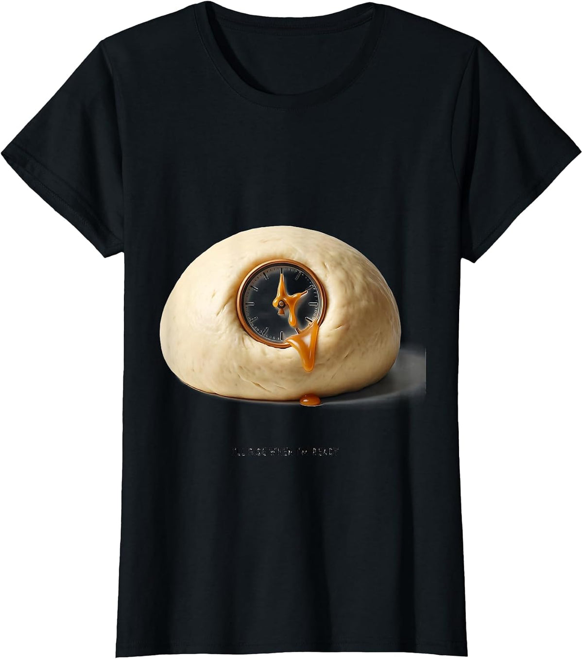 I'll Rise When I'm Ready Funny Baker Sourdough Hobby Gift T-Shirt - Black