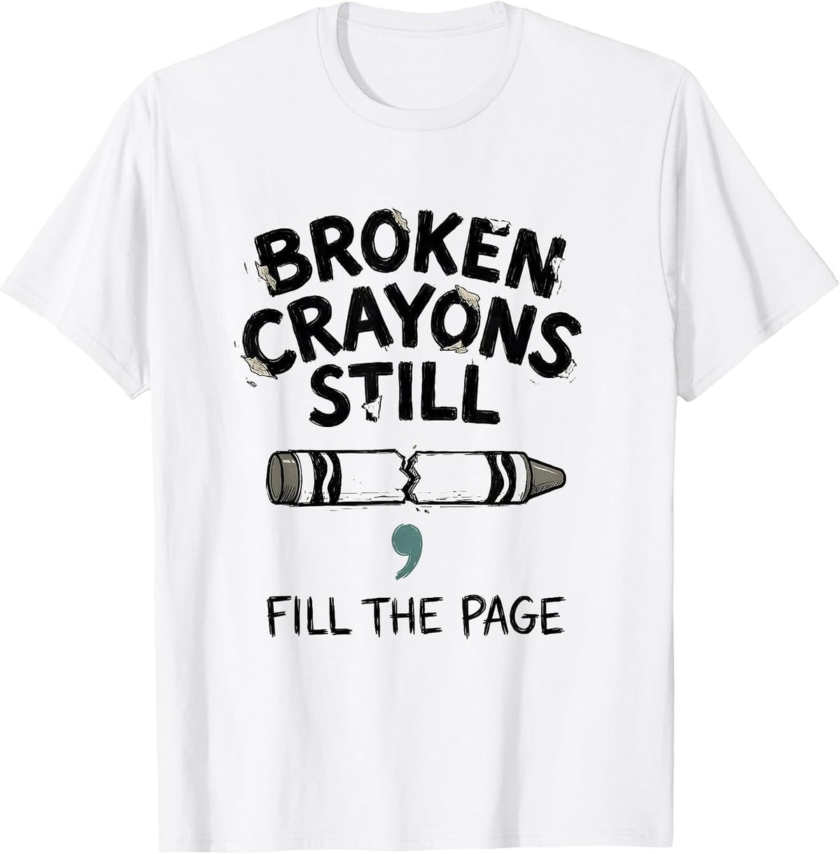 Men's Broken Crayons Still Fill The Page Mental Health Awareness T-Shirt - White