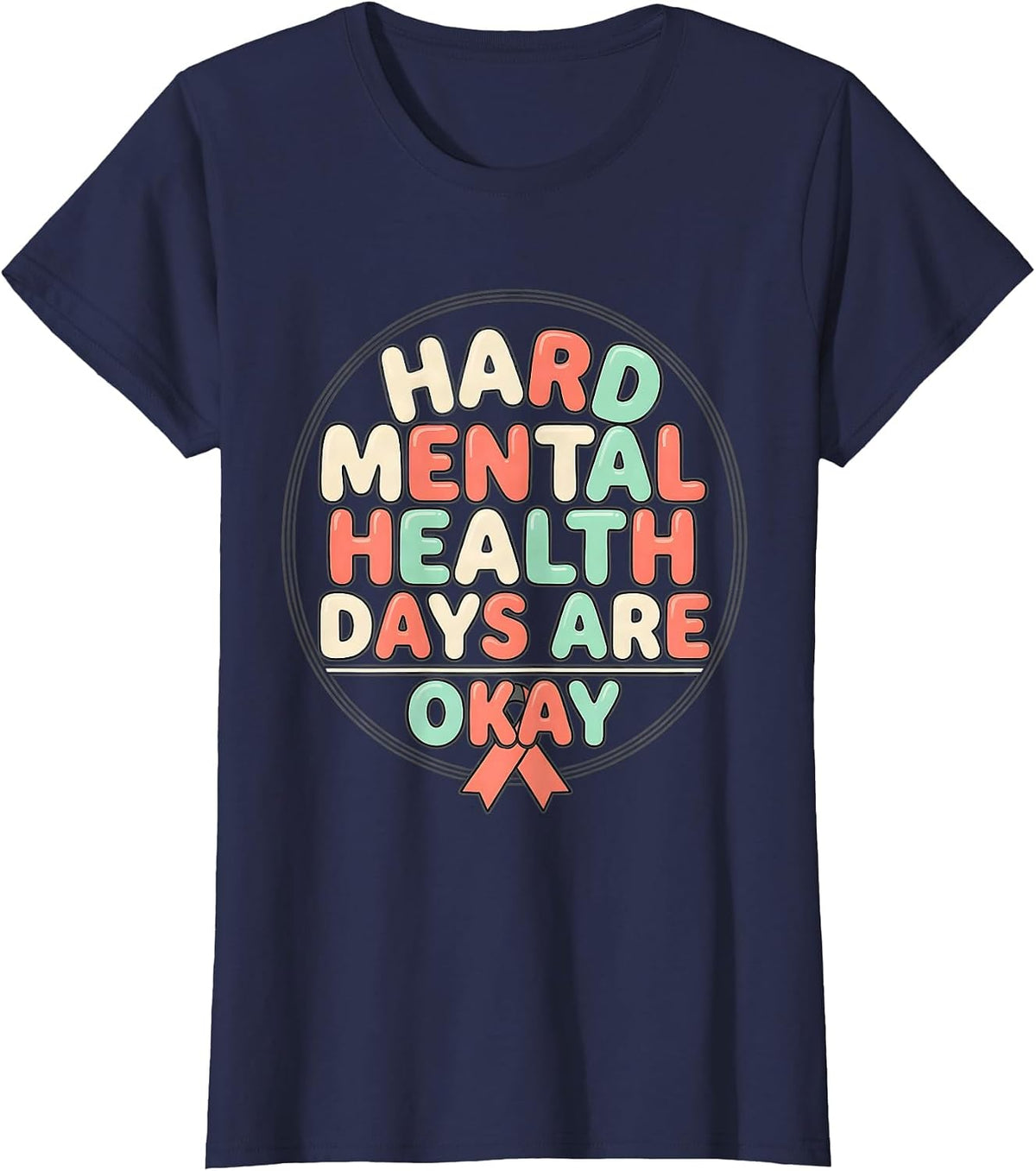 Women's Hard Mental Health Days Are Okay Inspirational Support T-Shirt - Navy Blue