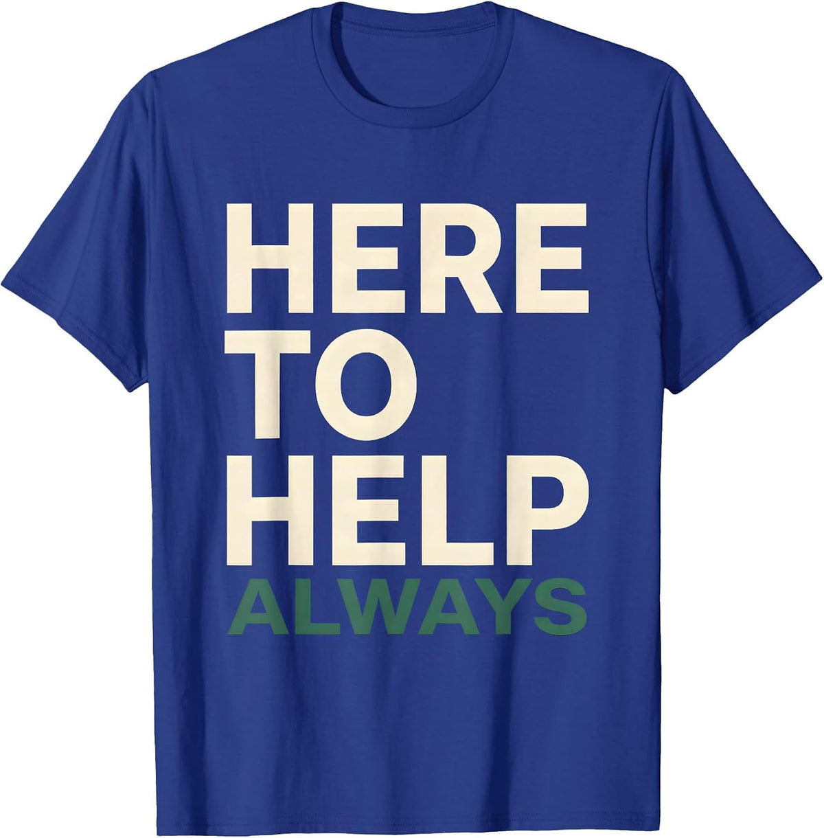 Here to Help Always School Counselor Design T-Shirt - Royal Blue