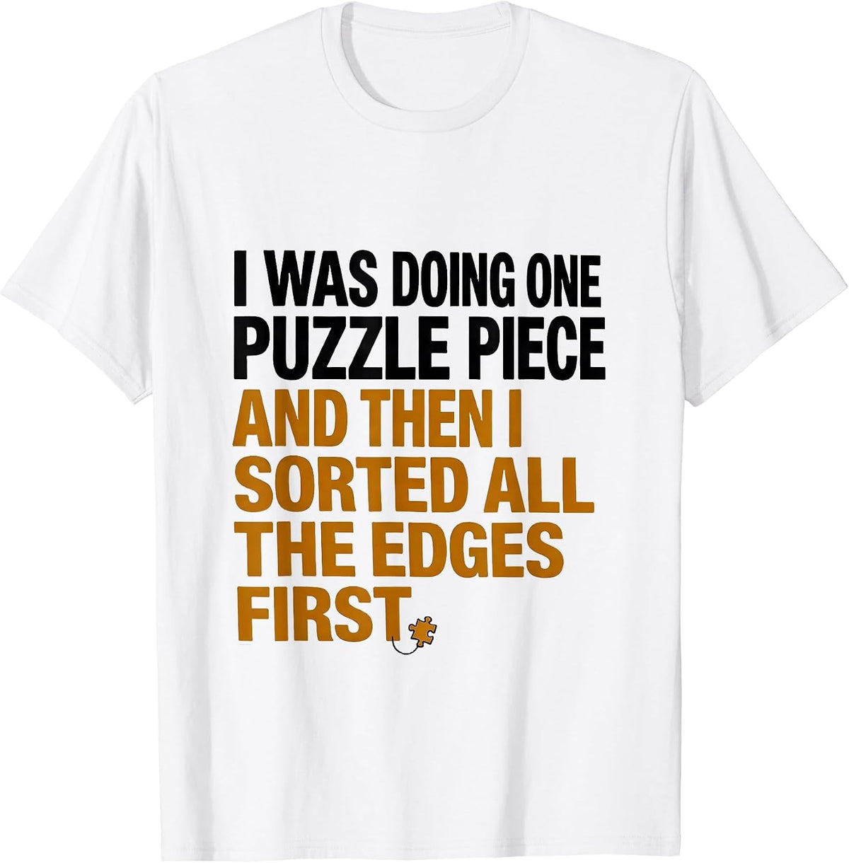 Men's I Was Doing One Puzzle Piece Funny Autism ADHD Meme T-Shirt - White