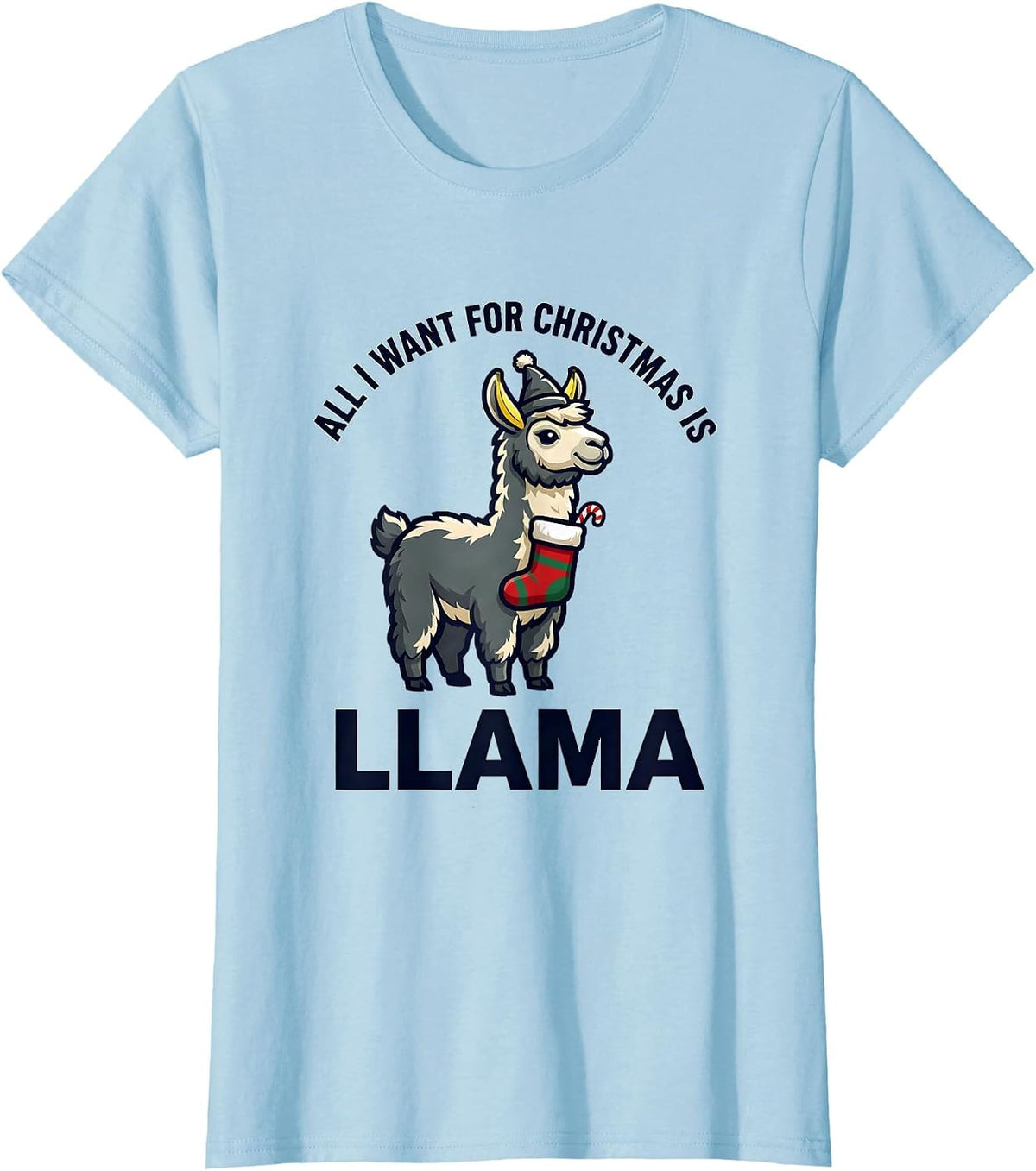 All I Want for Christmas Is Llama Funny Llama Lover T-Shirt - Baby Blue