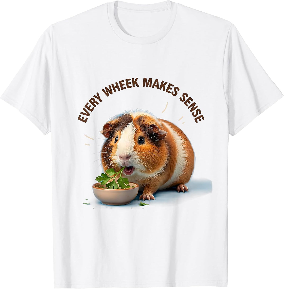 Every Wheek Makes Sense Cute Kawaii Guinea Pig Pet Lover T-Shirt - White