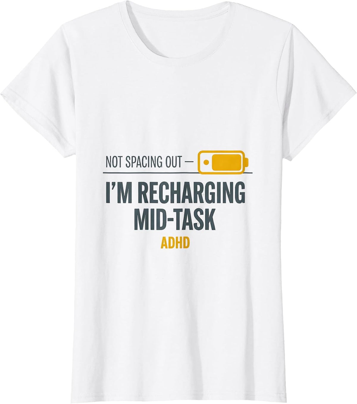 Women's Not Spacing Out ADHD I'm Recharging Mid-Task Funny T-Shirt - White