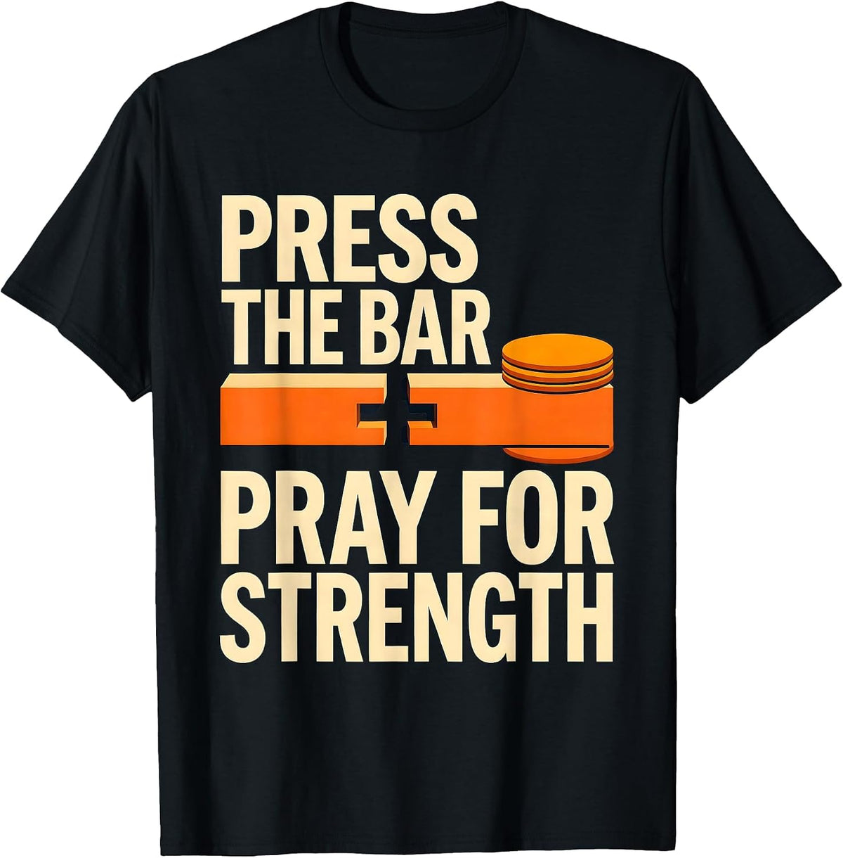 Men's Press The Bar Pray For Strength Funny Christian Gym T-Shirt - Black