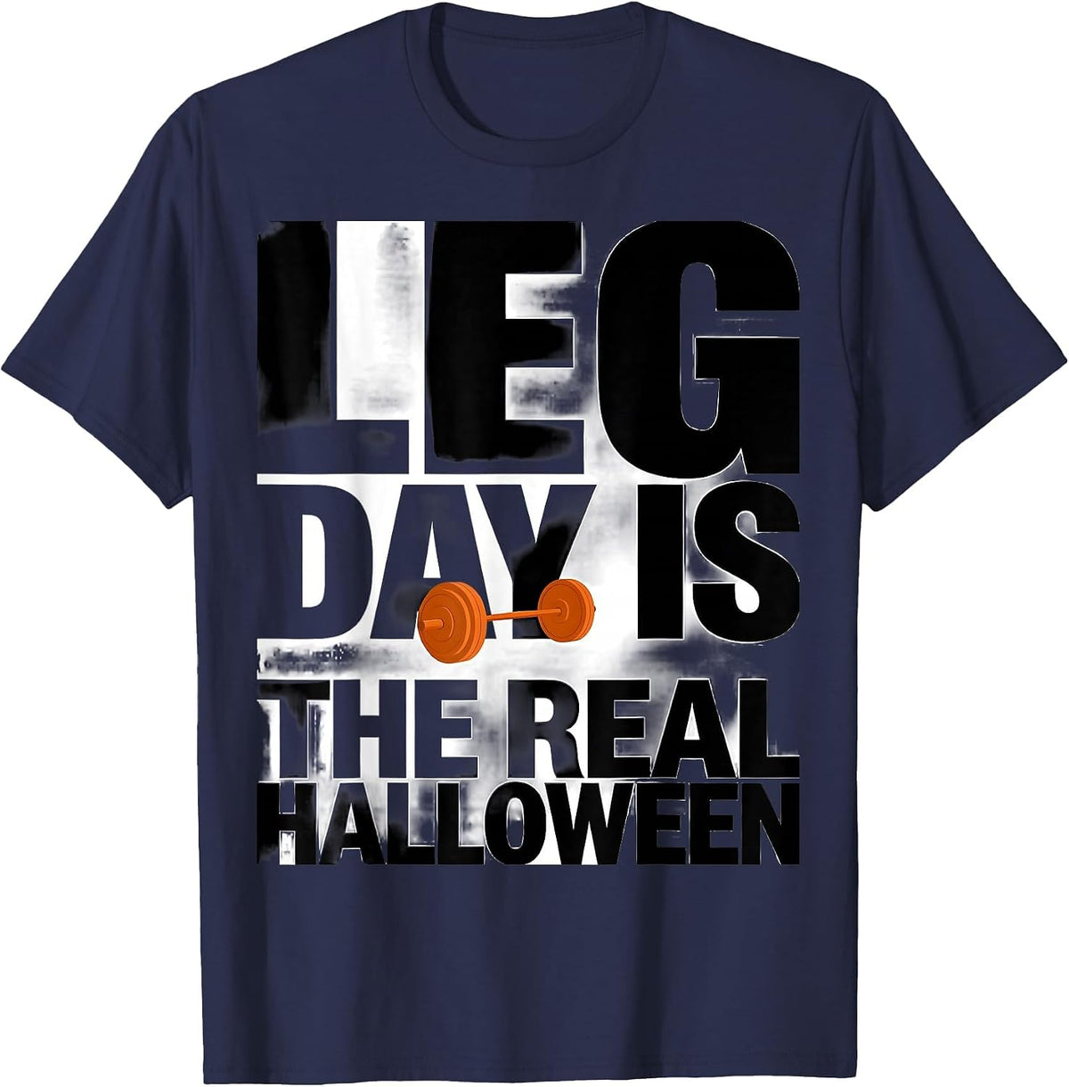 Leg Day Is The Real Halloween Funny Gym Workout Halloween T-Shirt - Navy Blue