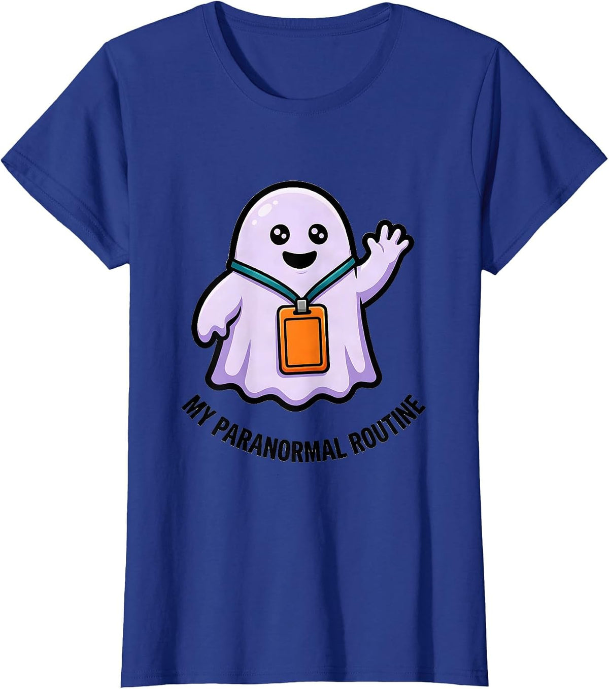 Women's My Para Normal Routine Funny Ghost Paraprofessional T-Shirt - Royal Blue