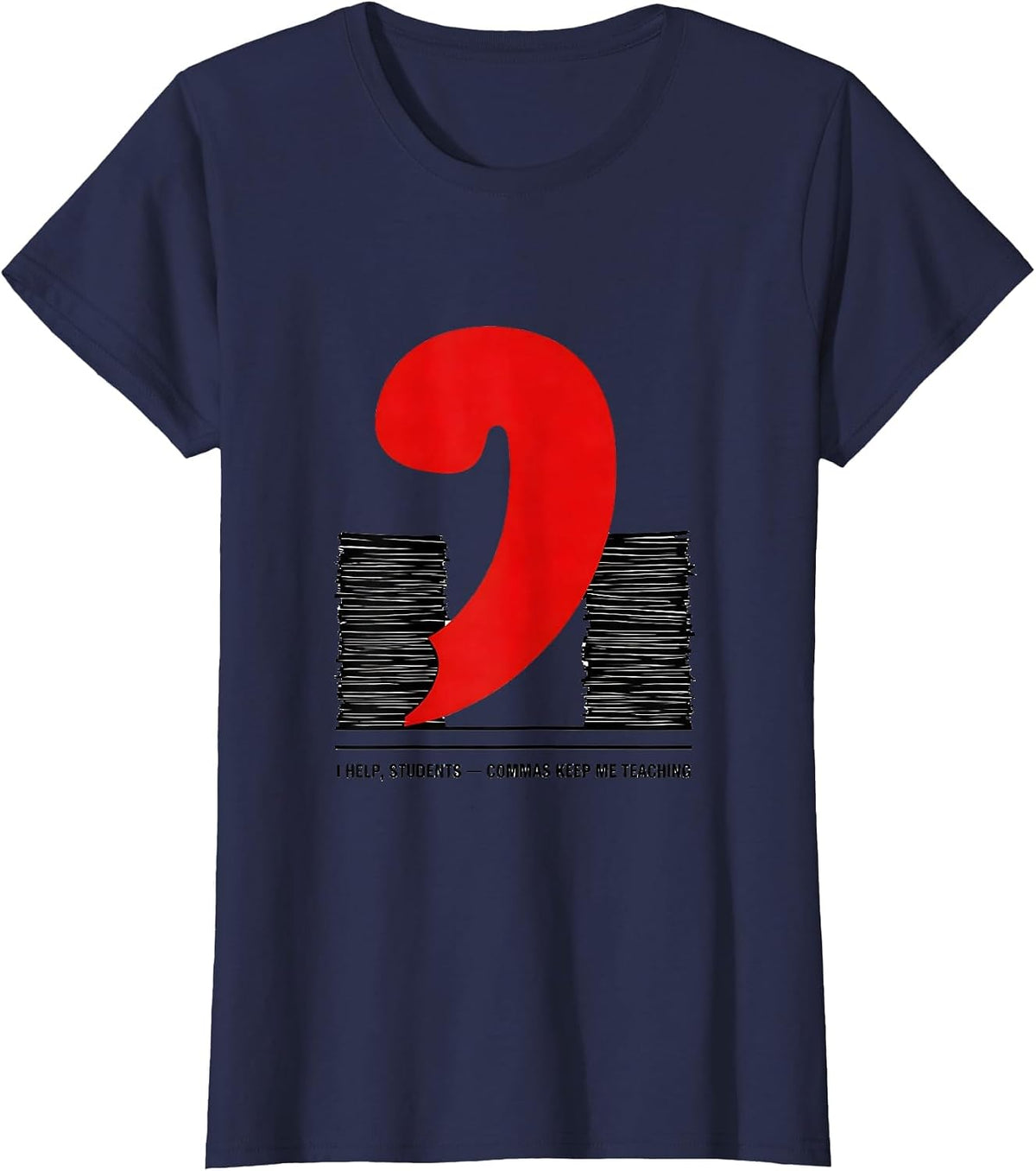 Women's I Help, Students — Commas Keep Me Teaching Funny Grammar T-Shirt - Navy Blue