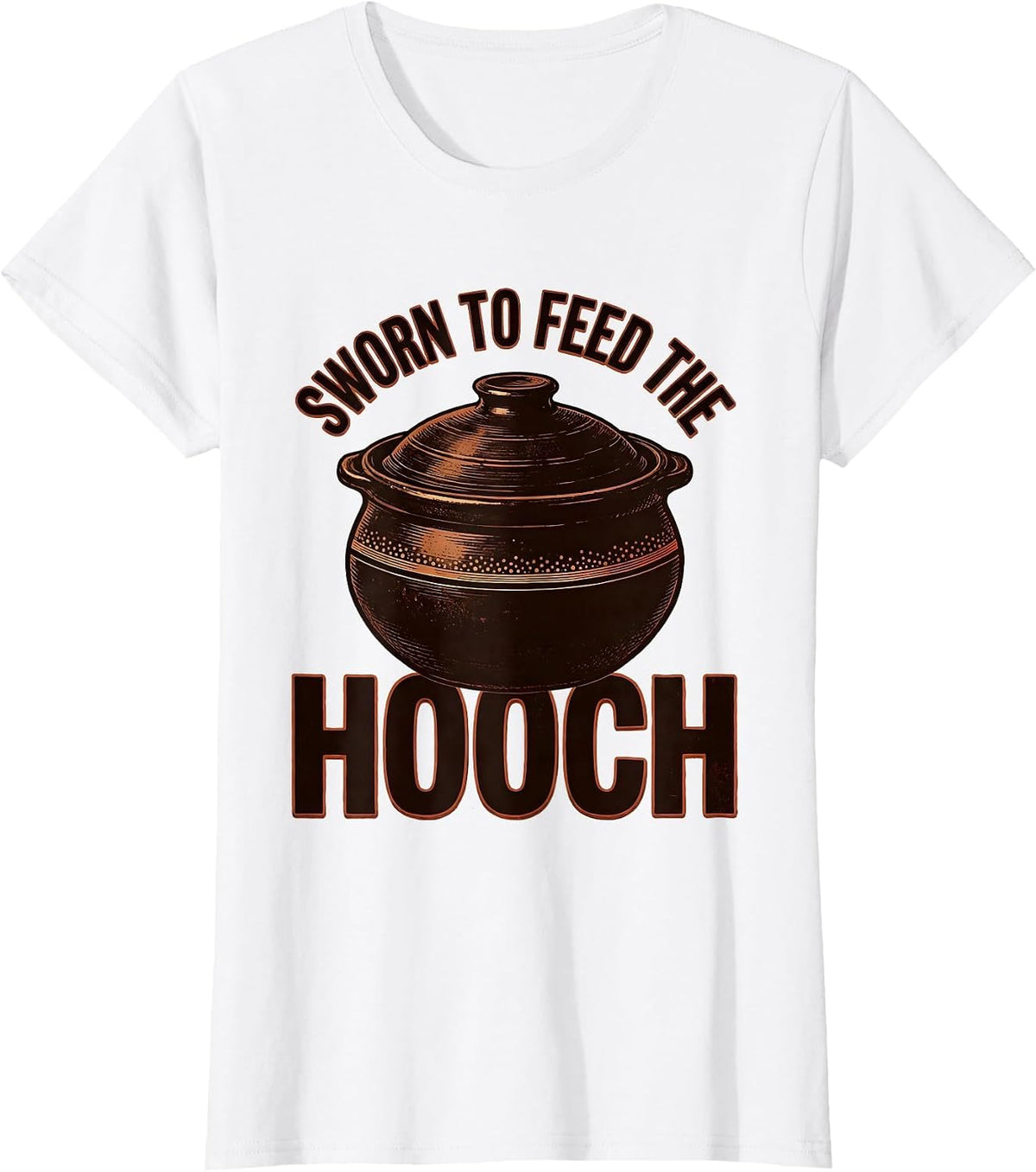 Women's Sworn To Feed The Hooch Funny Baker Sourdough Starter Gift T-Shirt - White