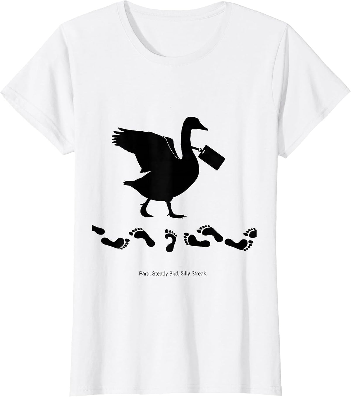 Para Steady Bird Silly Streak Funny Paraprofessional Goose T-Shirt - White
