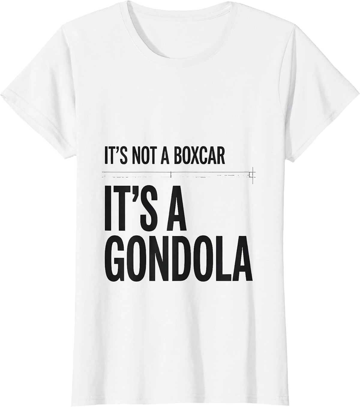 Women's It's Not A Boxcar It's A Gondola Funny Train Enthusiast T-Shirt - White