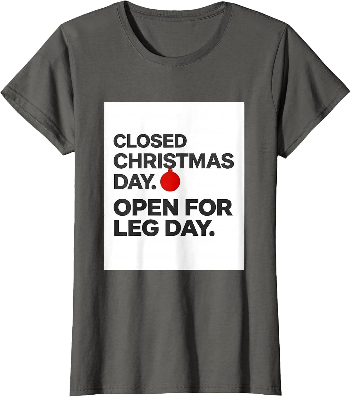 Women's Closed Christmas Day Open For Leg Day Funny Gym Gift T-Shirt - Asphalt Grey