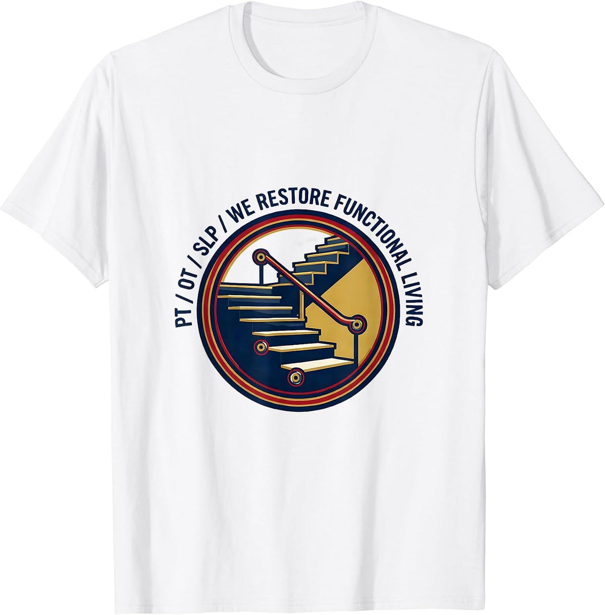 Men's PT / OT / SLP / We Restore Functional Living Physical T-Shirt - White