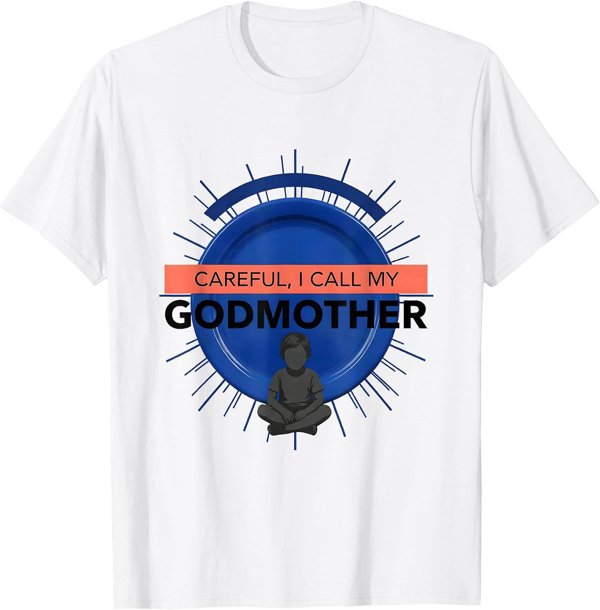 Men's Careful, I Call My Godmother Funny Godchild Faith Family T-Shirt - White
