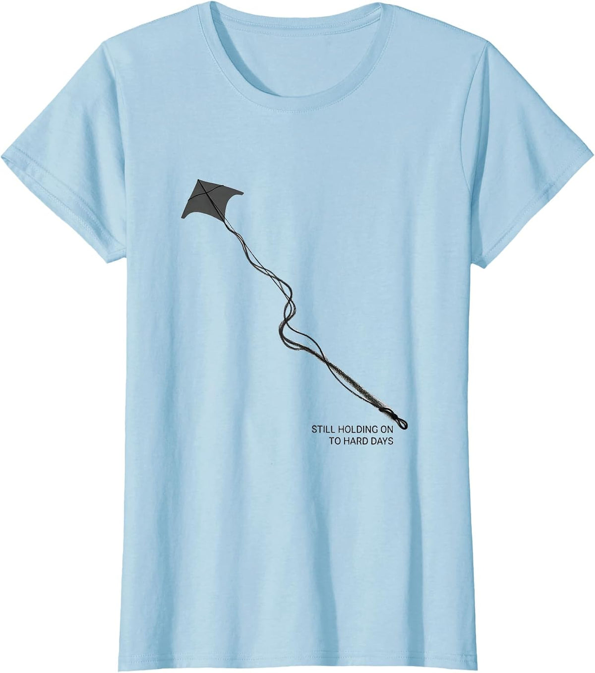 Still Holding On To Hard Days Inspirational Mental Health T-Shirt - Baby Blue