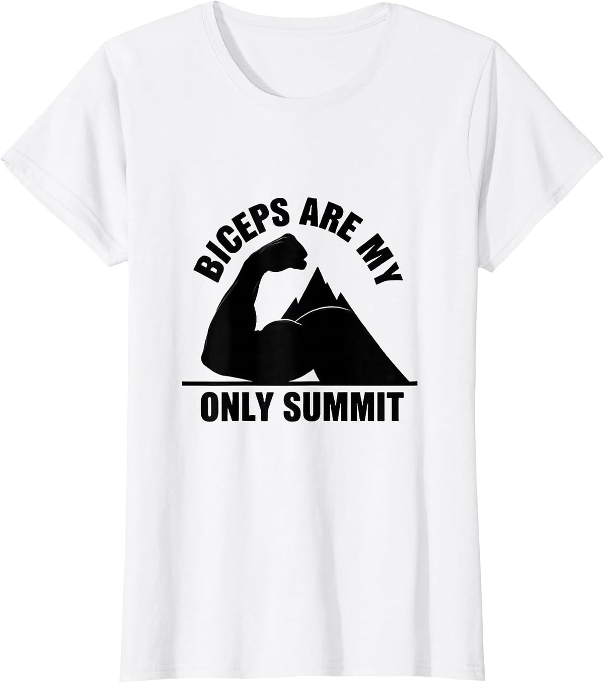 Women's Biceps Are My Only Summit Funny Gym Bicep Pride Workout T-Shirt - White