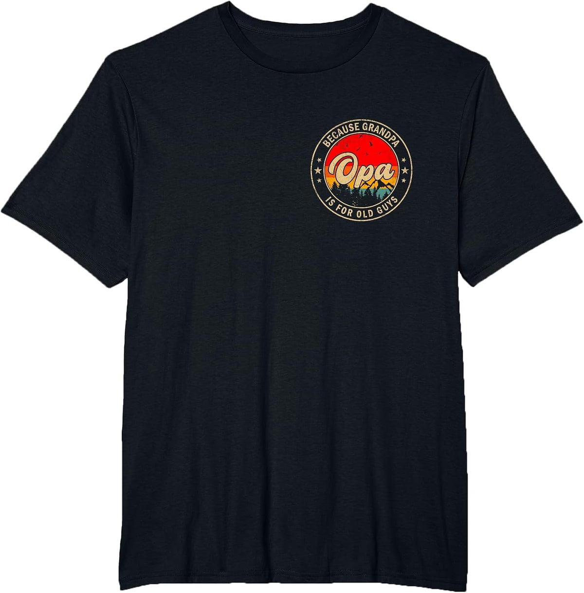 Opa Because Grandpa is for Old Guys Retro for Grandpa T-Shirt - Black