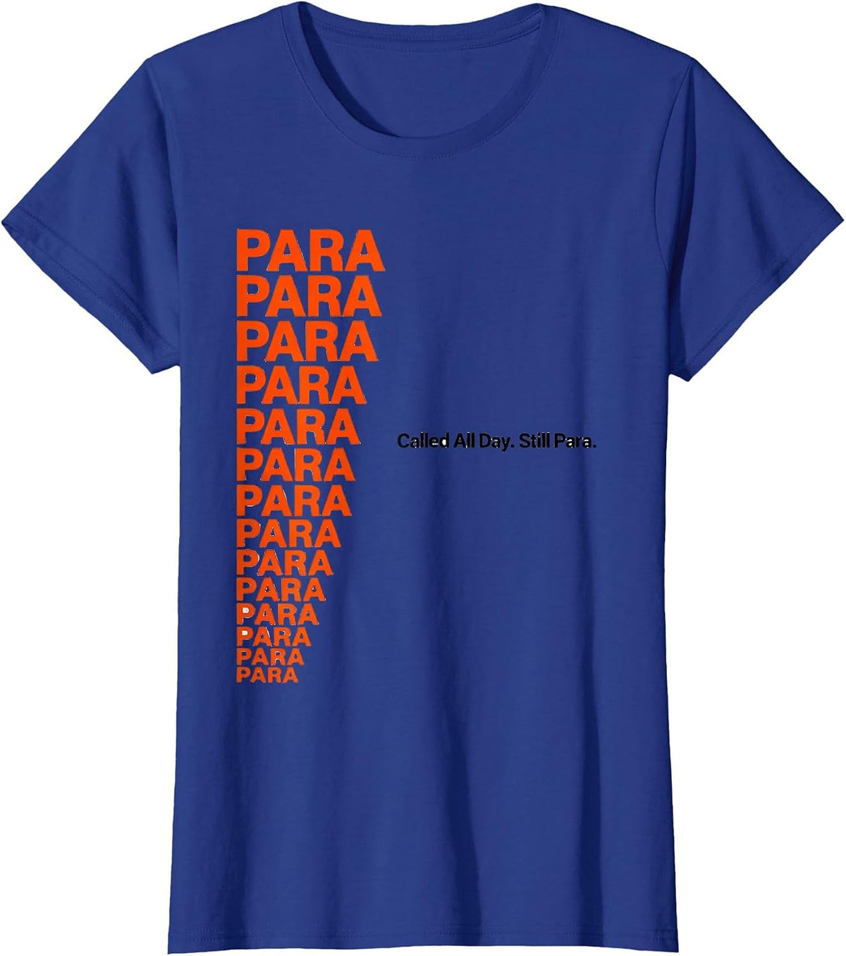 Women's Called All Day Still Para Funny Paraprofessional Support T-Shirt - Royal Blue