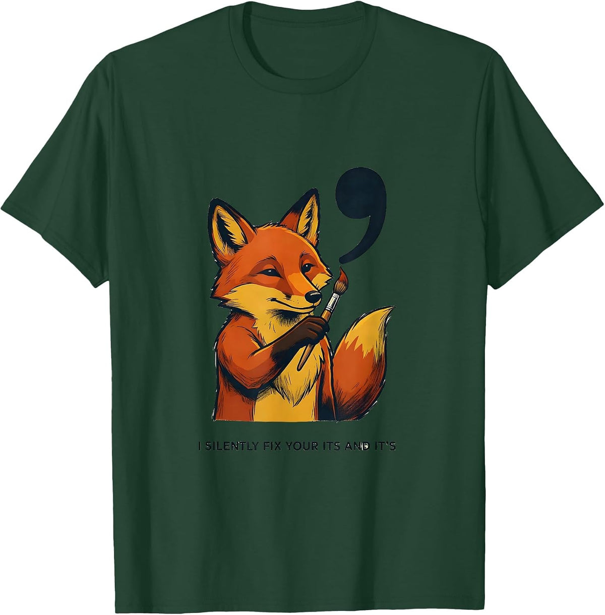 Men's I Silently Fix Your Its And It's Funny Grammar Teacher T-Shirt - Dark Green