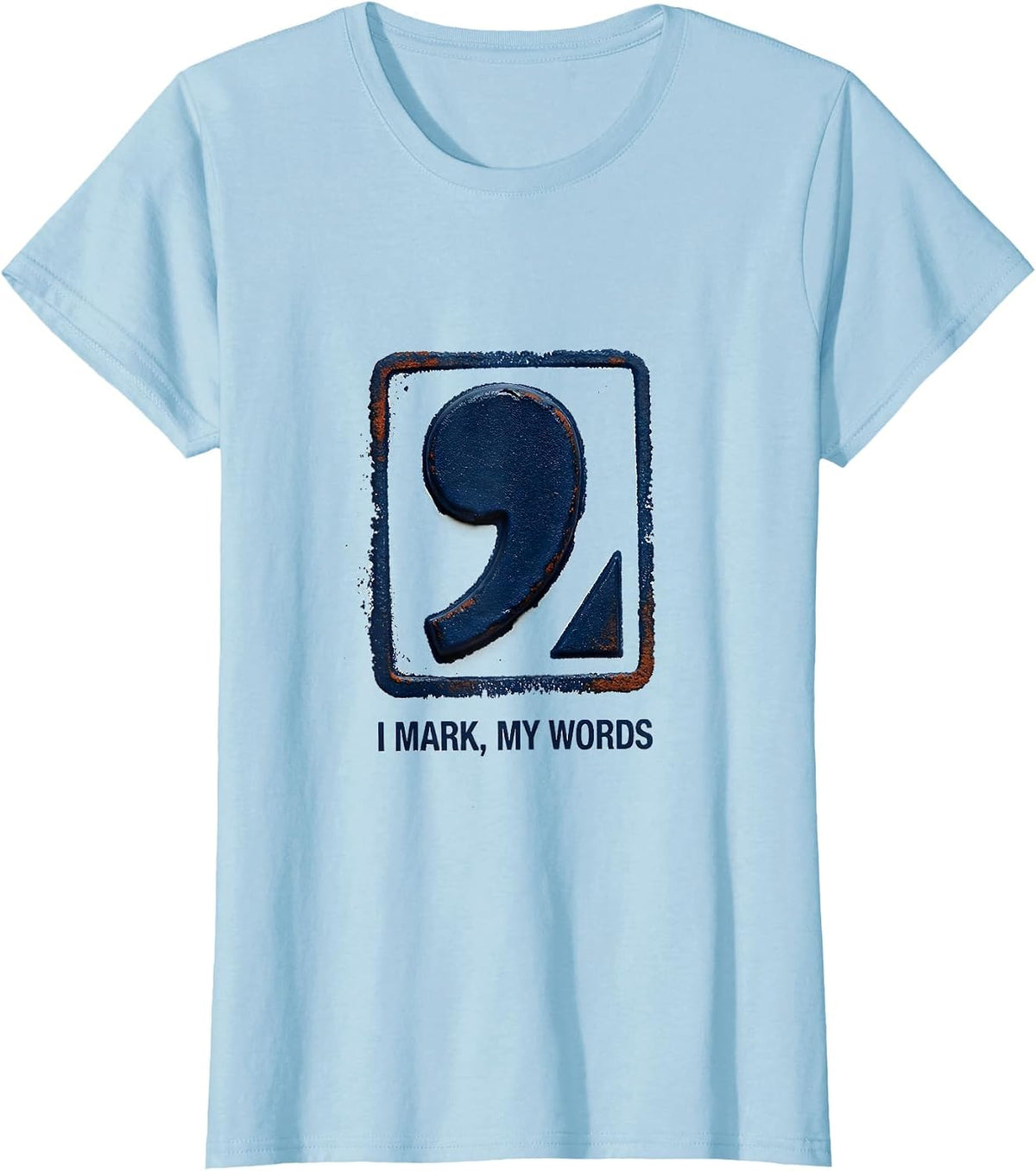 Women's I Mark My Words Funny Grammar Teacher Punctuation Humor T-Shirt - Baby Blue