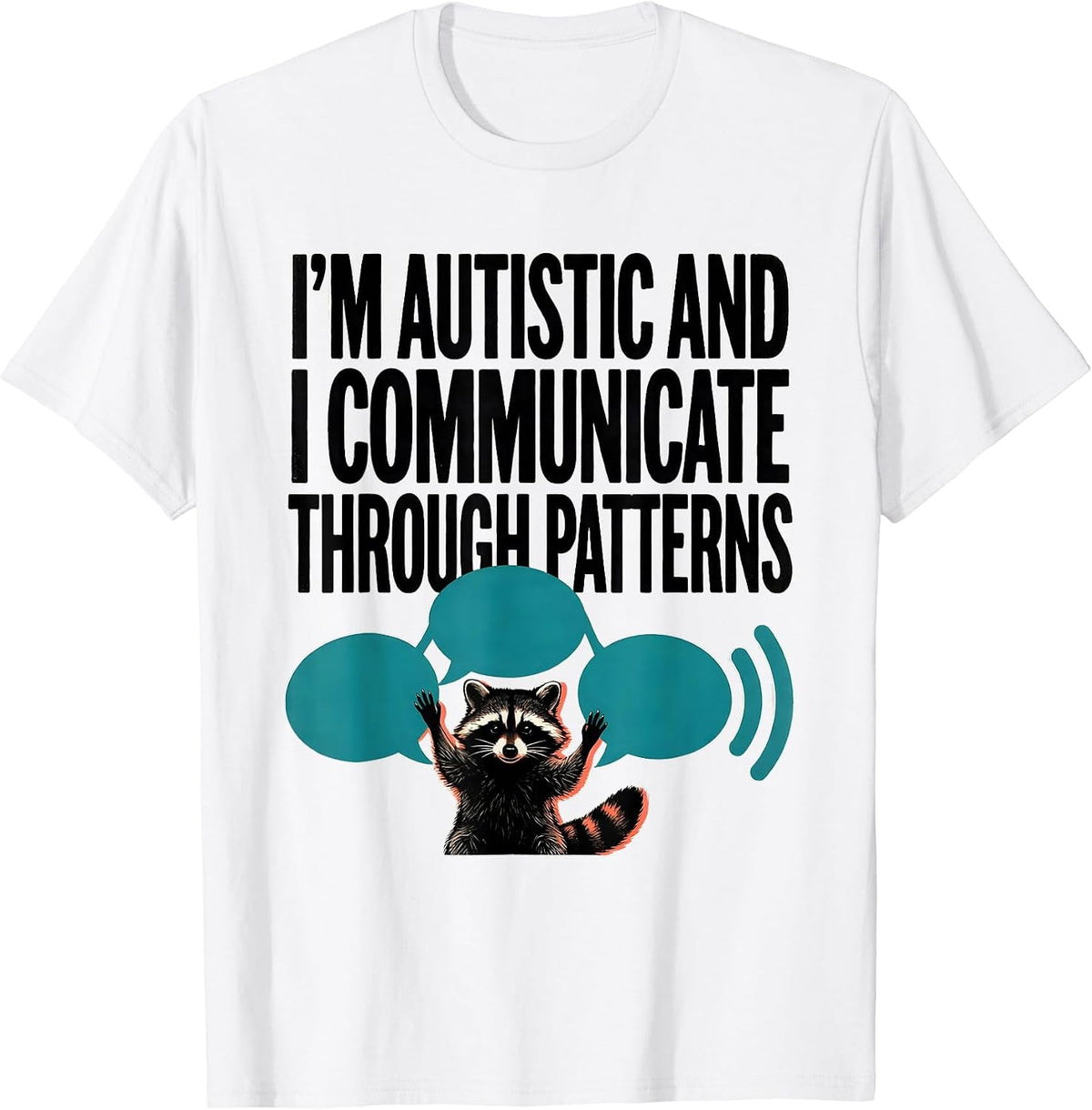 Men's I'm Autistic And I Communicate Through Patterns Autistic T-Shirt - White