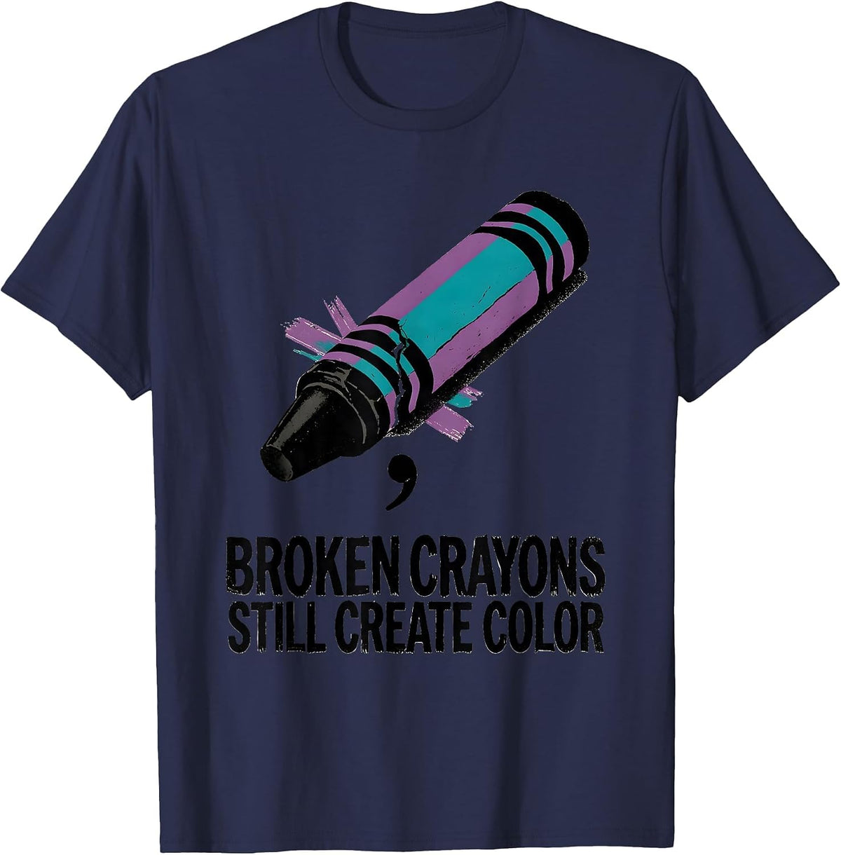 Men's Broken Crayons Still Create Color Mental Health Awareness T-Shirt - Navy Blue