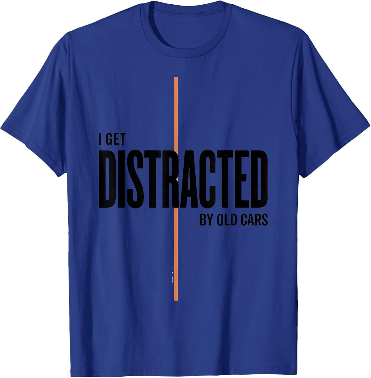 Men's I Get Distracted By Old Cars Funny Classic Car Guy Grandpa T-Shirt - Royal Blue