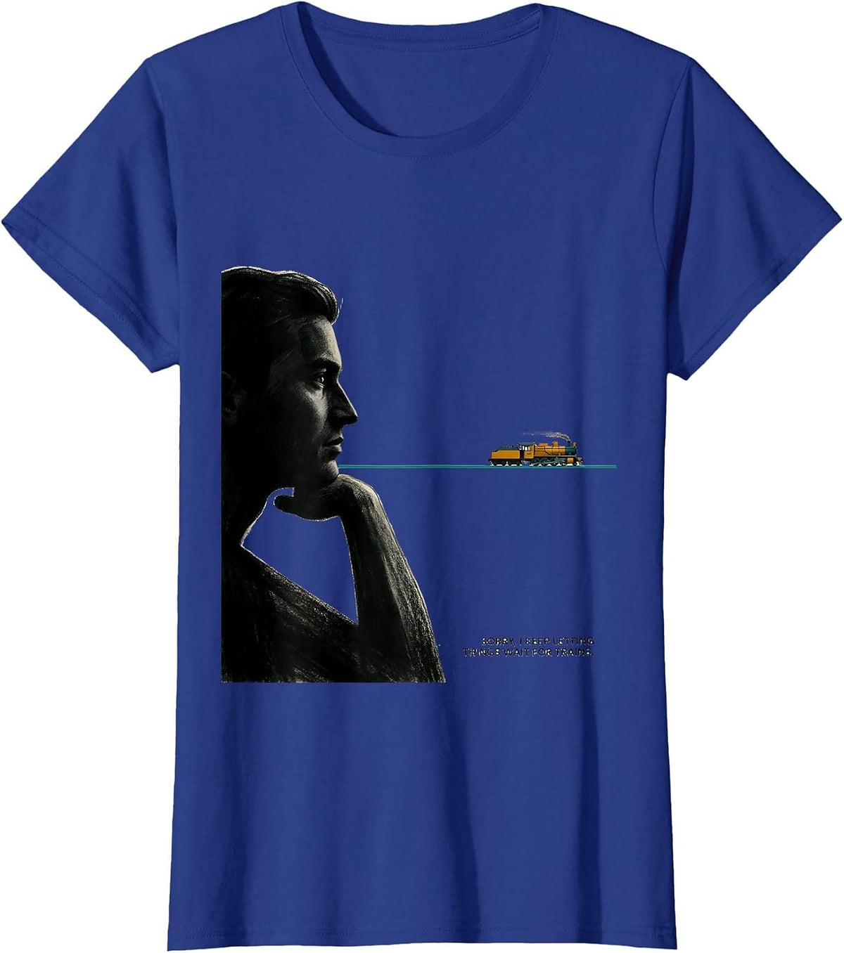 Women's Sorry, I Keep Letting Things Wait For Trains Funny T-Shirt - Royal Blue