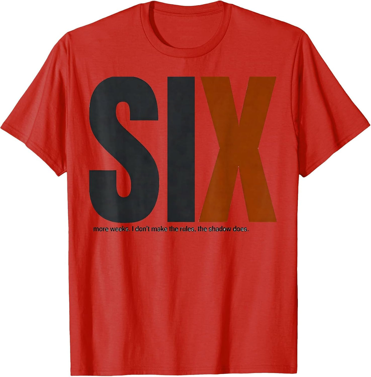 Men's SIX more weeks. I don't make the rules, the shadow does. T-Shirt - Red