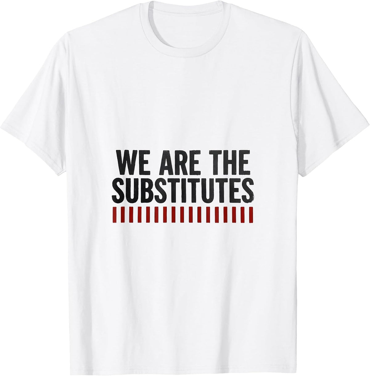 Men's We Are The Substitutes Minimalist Sub Squad Appreciation T-Shirt - White